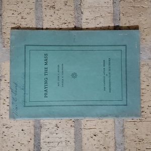 Praying the Mass by Rev. John J. Butler and Angela A. Clendenin